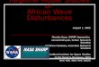 Regional Model Studies of African Wave Disturbances August 1, 2005 Charles Sosa, SHARP Apprentice Leonard Druyan, Senior Research Scientist Matthew Fulakeza,