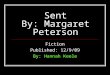 Sent By: Margaret Peterson Fiction Published: 12/9/09 By: Hannah Keele