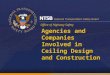 Office of Highway Safety Agencies and Companies Involved in Ceiling Design and Construction