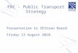 FRC - Public Transport Strategy Presentation to SEStran Board Friday 13 August 2010