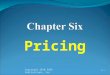Pricing Copyright 2010 SAGE Publications, Inc. 6-1
