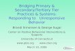 Bridging Primary & Secondary/Tertiary Tier Practices & Systems: Responding to Unresponsive Behavior Brandi Simonsen & George Sugai Center on Positive Behavioral