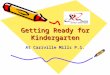 Getting Ready for Kindergarten At Carrville Mills P.S
