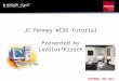 INTERNAL USE ONLY JC Penney WCSO Tutorial Presented by Levolor*Kirsch