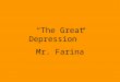“The Great Depression” Mr. Farina. Losing Out FDR Alpha Bits What’s the Deal Odds & Ends 100 200 300 400 500