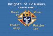 Knights of Columbus C harity U nity F raternity P atriotism Council #8891 (hit the Page Down button to advance the slide show)