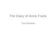 The Diary of Anne Frank Test Review. Vocabulary To be meticulous about something means to A. be careless B. be specific C. be careful