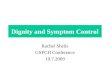 Dignity and Symptom Control Rachel Sheils GSFCH Conference 10.7.2009