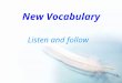 New Vocabulary Listen and follow. Lesson 4 What’s in the Papers? Lesson 4 What’s in the Papers?