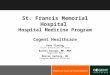 St. Francis Memorial Hospital Hospital Medicine Program Cogent Healthcare Gene Fleming Chief Executive Officer Rachel George, MD, MBA Regional Med Marcus