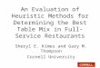 An Evaluation of Heuristic Methods for Determining the Best Table Mix in Full-Service Restaurants Sheryl E. Kimes and Gary M. Thompson Cornell University