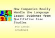 How Companies Really Handle the Language Issue: Evidence from Qualitative Case Studies Eva Lavric Innsbruck