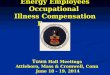 Energy Employees Occupational Illness Compensation Program Town Hall Meetings Attleboro, Mass & Cromwell, Conn June 18 - 19, 2014