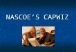 NASCOE’S CAPWIZ. What is Capwiz? Capwiz is a grassroots political action web site service with 5 major functions