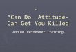 “Can Do” Attitude- Can Get You Killed Annual Refresher Training