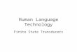 Human Language Technology Finite State Transducers