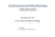 Introduction to Environmental Microbiology Environmental Microbiology (MLEM-201) Lecturer: Dr. Mohamed Salah El-Din