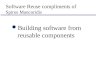 Software Reuse compliments of Spiros Mancoridis l Building software from reusable components