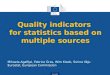 Eurostat Quality indicators for statistics based on multiple sources Mihaela Agafiţei, Fabrice Gras, Wim Kloek, Sorina Vâju Eurostat, European Commission