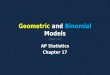Geometric and Binomial Models (part un) AP Statistics Chapter 17