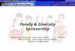 Family & Diversity Sponsorship Martin Luther King Day â€“ Black History Month â€“ Womenâ€™s History Month - Asian-Pacific Heritage Month â€“ Hispanic Heritage