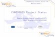 FP6−2004−Infrastructures−6-SSA-026024 [ Empowering e Science across the Mediterranean ] EUMEDGRID Project Status Roberto Barbera, Univ. of Catania and