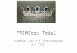PRINCess Trial Prediction of Regression in CIN2. Coordinating centre in Christchurch Mainly NZ but Sydney and Melbourne just completing their approval