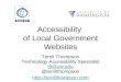 Accessibility of Local Government Websites Terrill Thompson Technology Accessibility Specialist tft@uw.edu @terrillthompson tft@uw.edu 