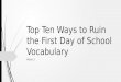 Top Ten Ways to Ruin the First Day of School Vocabulary Week 2