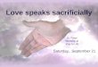Love speaks sacrificially St. Peter Worship at Key to Life Saturday, September 21