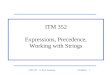 ITM 352 - © Port, KazmanVariables - 1 ITM 352 Expressions, Precedence, Working with Strings