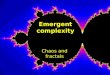 Emergent complexity Chaos and fractals. Uncertain Dynamical Systems c-plane