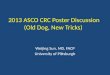 2013 ASCO CRC Poster Discussion (Old Dog, New Tricks) Weijing Sun, MD, FACP University of Pittsburgh