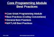 Feb. 9, 2010 UHCO Graduate Course in MATLAB Core Programming Module Best Practices Core Grant Programming Module Best Practices (Coding Conventions) General