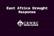 East Africa Drought Response. Today, 12.4 million people are in desperate need of assistance in East Africa