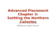 Advanced Placement Chapter 3: Settling the Northern Colonies By Neil Hammond Millbrook High School