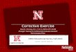 Corrective Exercise Reed D. Phinisey B.S., C.S.C.S, NSCA-CPT, USAW Strength Training & Conditioning Graduate Assistant Rphinisey@unl.edu