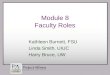 Module 8 Faculty Roles Kathleen Burnett, FSU Linda Smith, UIUC Harry Bruce, UW
