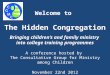 Welcome to The Hidden Congregation Bringing children’s and family ministry into college training programmes A conference hosted by The Consultative Group