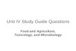 Unit IV Study Guide Questions Food and Agriculture, Toxicology, and Microbiology
