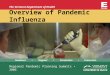 The Vermont Department of Health Overview of Pandemic Influenza Regional Pandemic Planning Summits 2006 Guidance Support Prevention Protection