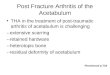 Post Fracture Arthritis of the Acetabulum THA in the treatment of post-traumatic arthritis of acetabulum is challenging --extensive scarring --retained
