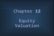 Chapter 12 Equity Valuation. McGraw-Hill/Irwin © 2004 The McGraw-Hill Companies, Inc., All Rights Reserved. Fundamental Stock Analysis: Models of Equity