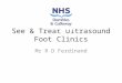 See & Treat Ultrasound Foot Clinics Mr R D Ferdinand