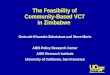 The Feasibility of Community-Based VCT in Zimbabwe Gertrude Khumalo-Sakutukwa and Steve Morin AIDS Policy Research Center AIDS Research Institute University