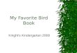 My Favorite Bird Book Knight’s Kindergarten 2008