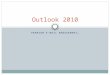 PREMIUM E-MAIL MANAGEMENT… Outlook 2010. Outlook Overview Redesigned look. Advanced e-mail organization. Updated search features. Amazing communication