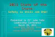 2011 State of the State: Safety is Still Job One! Presented to 21 st Lake Yale Leadership Conference March 29, 2011 Charlie Hood, Director, School Transportation