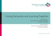 Facing Dementia and Learning Together Tracy Gilmour Post Diagnostic Support Manager Alzheimer Scotland Rosie Leavett Seize the Day Project Manager Alzheimer