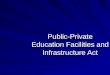 Public-Private Education Facilities and Infrastructure Act